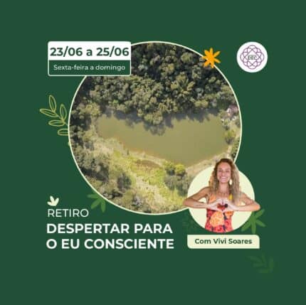 RETIRO DESPERTAR PARA O EU CONSCIENTE